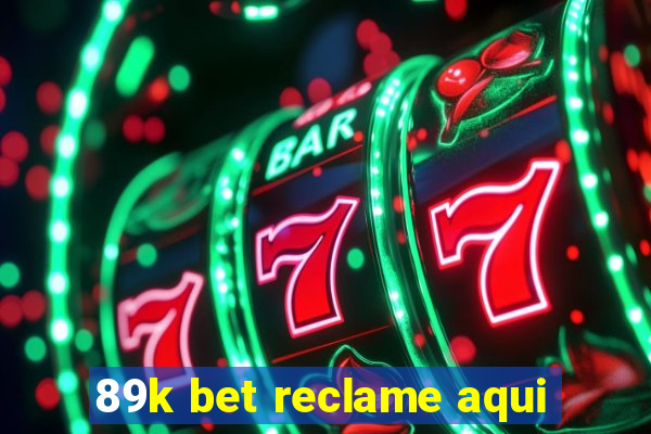 89k bet reclame aqui